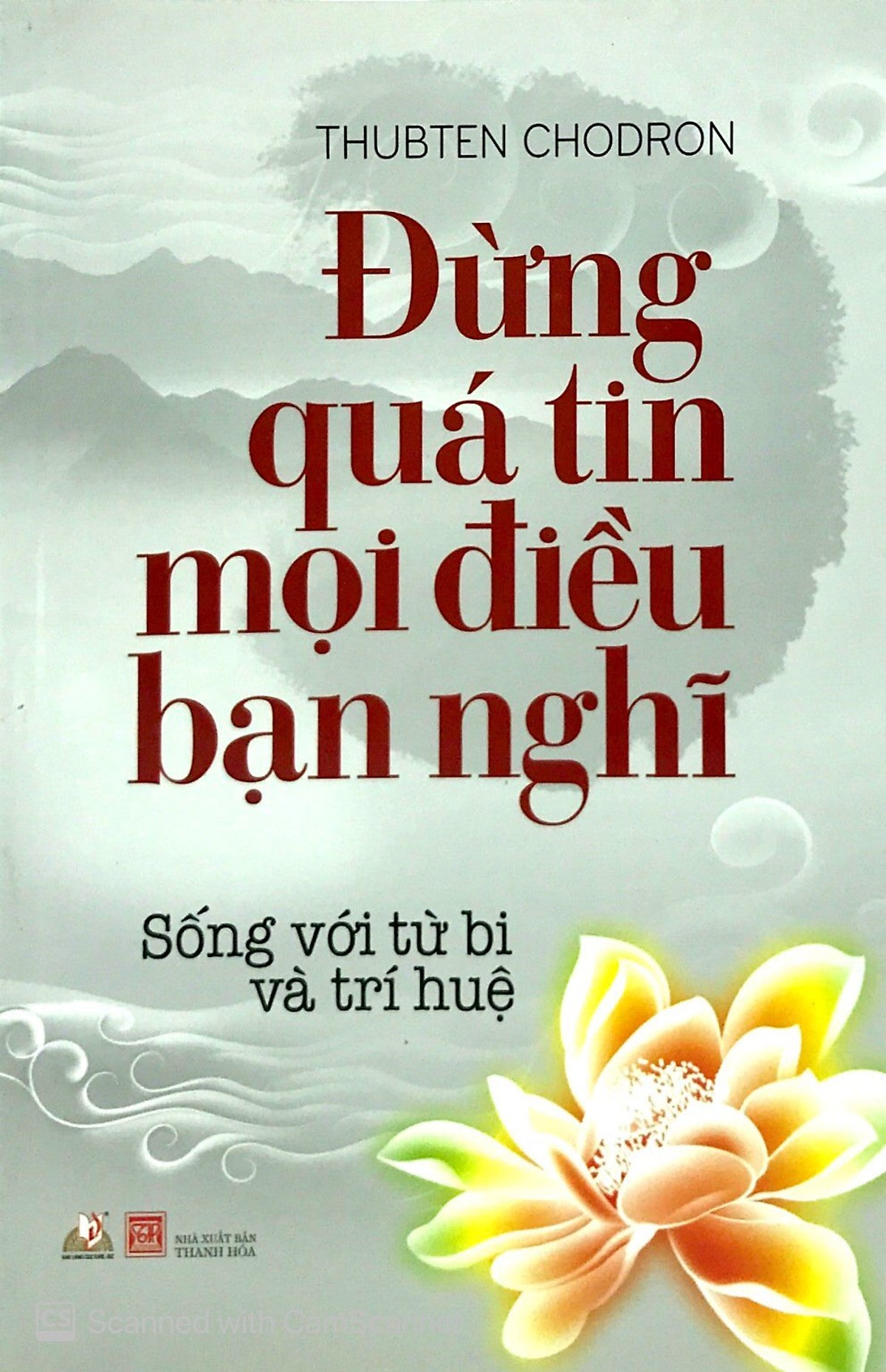 Đừng Quá Tin Mọi Điều Bạn Nghĩ  (Xuất Bản 2016)