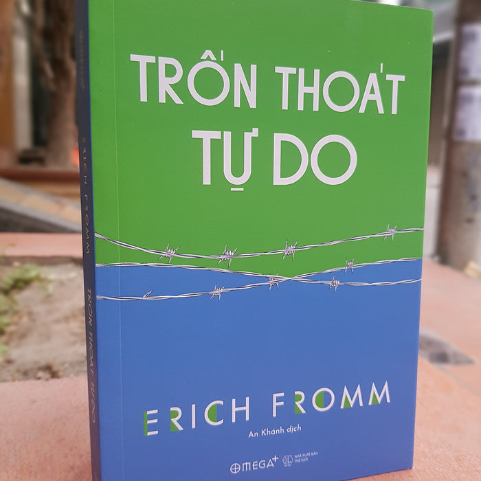 Trốn Thoát Tự Do - Erich Fromm - An Khánh Dịch - Omega+ - Bìa Mềm