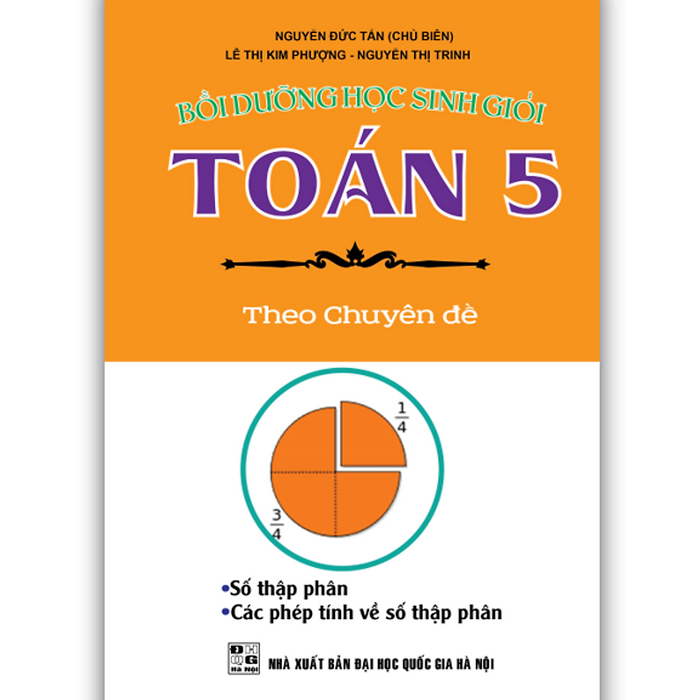 Sách - Bồi Dưỡng Học Sinh Giỏi Toán 5 Theo Chuyên Đề (Số Thập Phân - Các Phép Tính Về Số Thạp Phân)