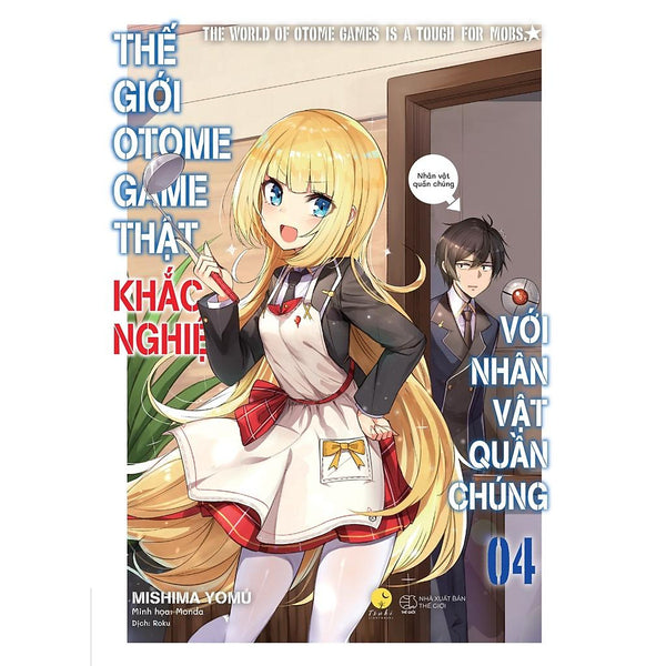 Sách Thế Giới Otome Game Thật Khắc Nghiệt Với Nhân Vật Quần Chúng - Tập 4 - Light Novel - Tsuki Lightnovel