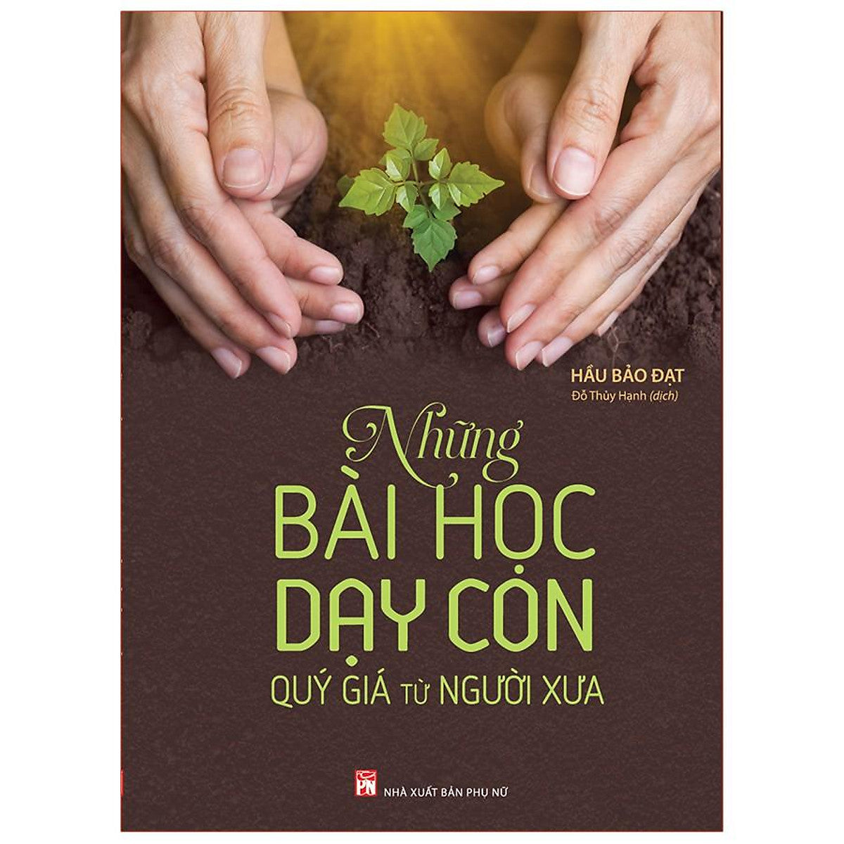 Những Bài Học Dạy Con Quý Giá Từ Người Xưa - Bản Quyền