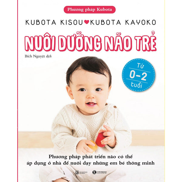 Nuôi Dưỡng Não Trẻ Từ 0 - 2 Tuổi - Tái Bản