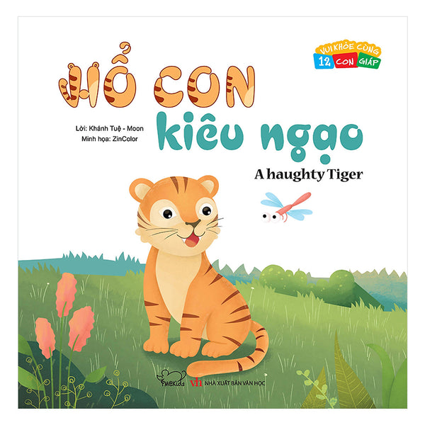 Vui Khỏe Cùng 12 Con Giáp - Hổ Con Kiêu Ngạo - A Haughty Tiger (Song Ngữ Anh - Việt)