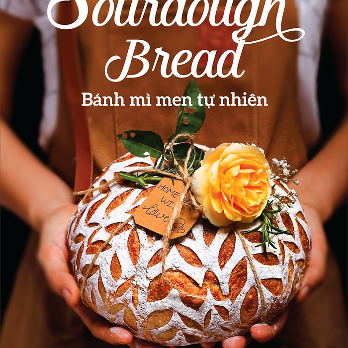 Cuốn Sách: Sourdough Bread-Bánh Mì Men Tự Nhiên