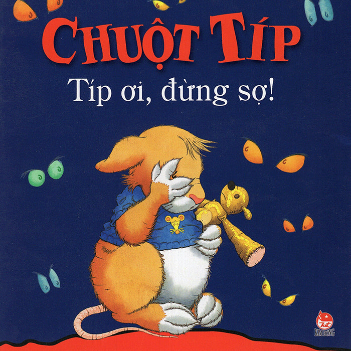 Chuột Típ - Típ Ơi, Đừng Sợ!