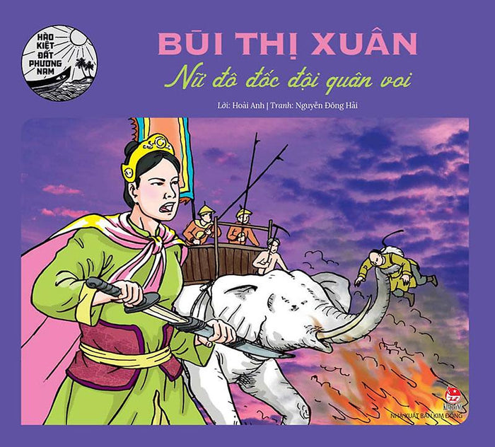 Hào Kiệt Đất Phương Nam – Bùi Thị Xuân - Nữ Đô Đốc Đội Quân Voi