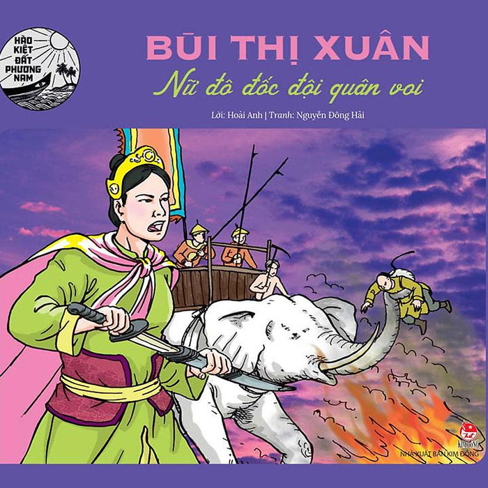 Hào Kiệt Đất Phương Nam – Bùi Thị Xuân - Nữ Đô Đốc Đội Quân Voi