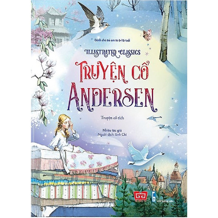 Cuốn Chuyện Được Trẻ Em Khắp Năm Châu Đón Nhận: Illustrated Classics - Truyện Cổ Andersen