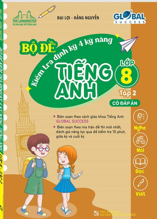 Bộ Đề Kiểm Tra Định Kỳ 4 Kỹ Năng Tiếng Anh Lớp 8 - Tập 2 (Có Đáp Án)_Mt