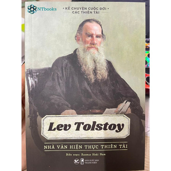Sách Kể Chuyện Cuộc Đời Các Thiên Tài - Lev Tolstoy - Nhà Văn Hiện Thực Thiên Tài - Rasmus Hoài Nam
