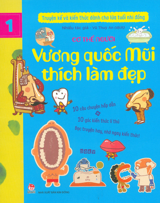 Truyện Kể Và Kiến Thức Dành Cho Lứa Tuổi Nhi Đồng - Cơ Thể Người - Vương Quốc Mũi Thích Làm Đẹp