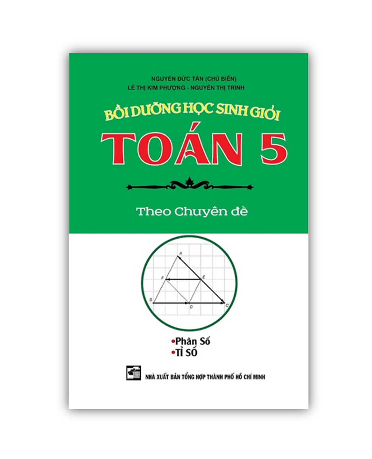 Sách - Bồi Dưỡng Học Sinh Giỏi Toán 5 Theo Chuyên Đề Phân Số - Tỉ Số