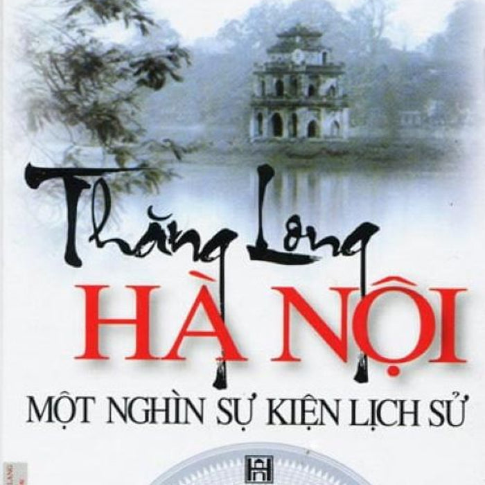 Thăng Long Hà Nội Một Nghìn Sự Kiện Lịch Sử