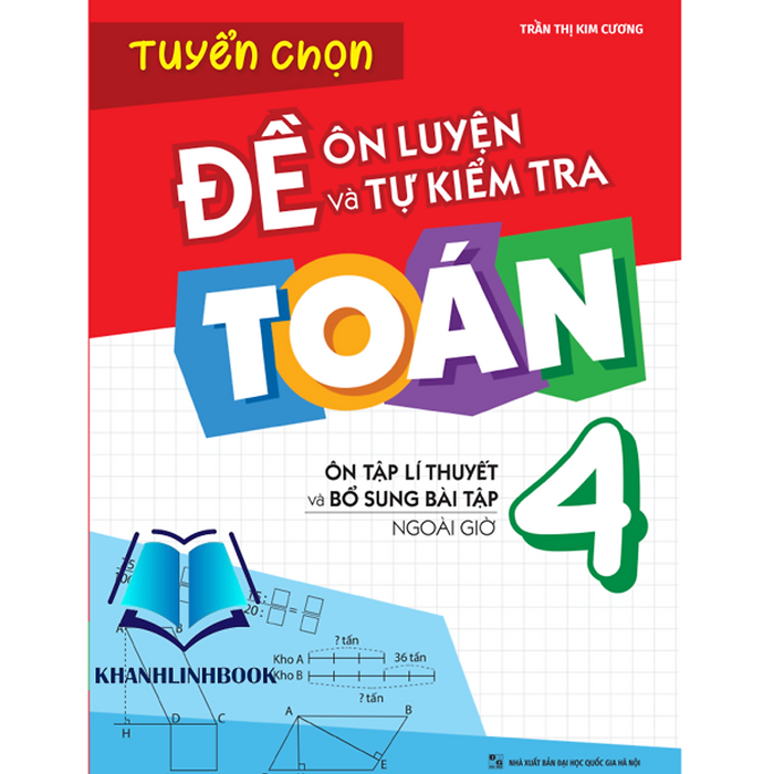 Sách - Tuyển Chọn Đề Ôn Luyện Và Tự Kiểm Tra Toán 4