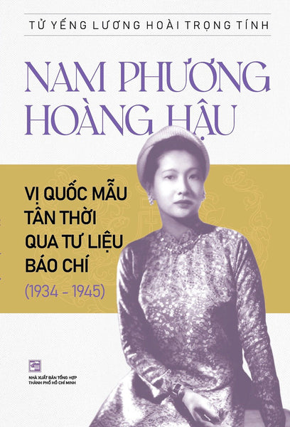Nam Phương Hoàng Hậu: Vị Quốc Mẫu Tân Thời Qua Tư Liệu Báo Chí (1934 - 1945)