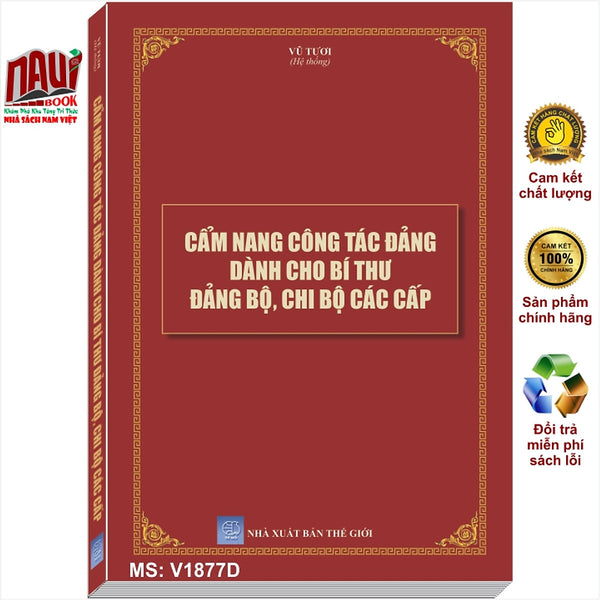 Sách Cẩm Nang Công Tác Đảng Dành Cho Bí Thư Đảng Bộ, Chi  Bộ Các Cấp - V1877D