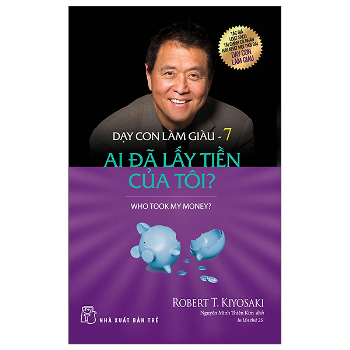 Dạy Con Làm Giàu (Tập 7) - Ai Đã Lấy Tiền Của Tôi (Tái Bản Năm 2022)_Tre
