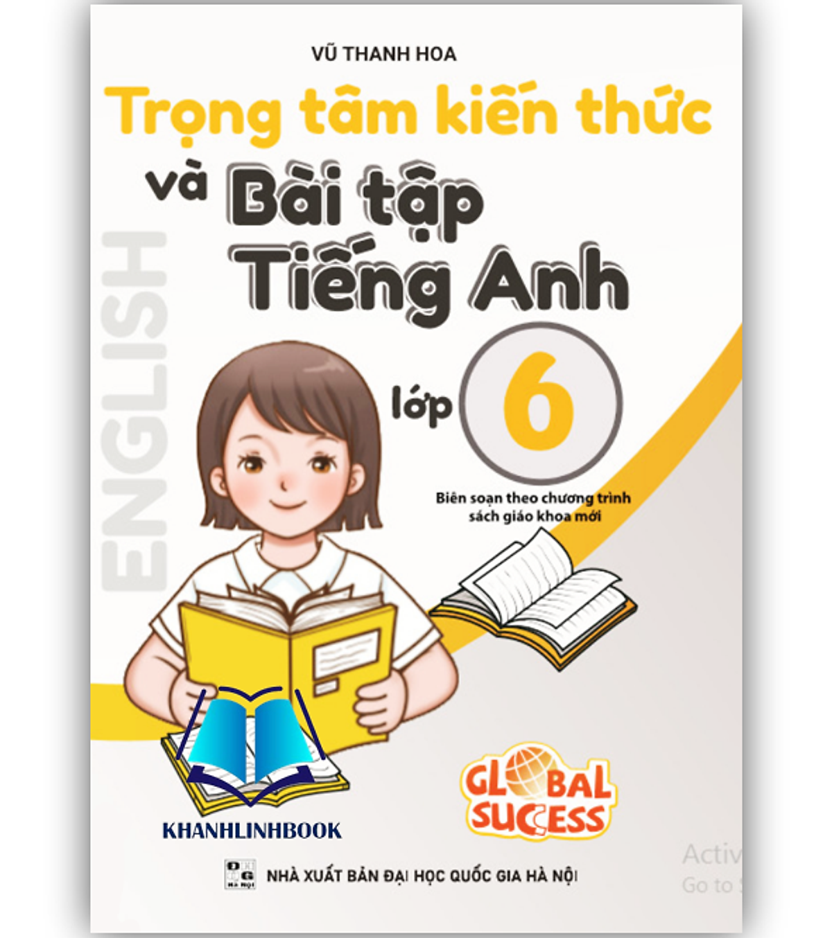Sách - Trọng Tâm Kiến Thức Và Bài Tập Tiếng Anh Lớp 6 - Biên Soạn Theo Chương Trình Sgk Mới Global Sucess