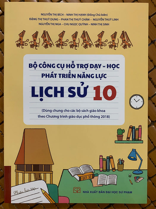 Bộ Công Cụ Hỗ Trợ Dạy - Học Phát Triển Năng Lực Lịch Sử 10