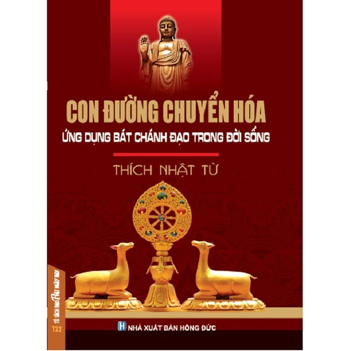 Con Đường Chuyển Hóa Ứng Dụng Bát Chánh Đạo Trong Cuộc Sống (Tái Bản)