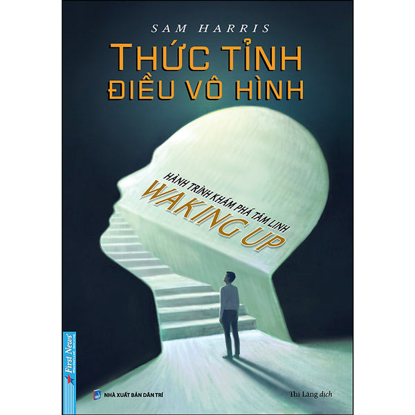 Thức Tỉnh Điều Vô Hình (Hành Trình Khám Phá Tâm Linh)