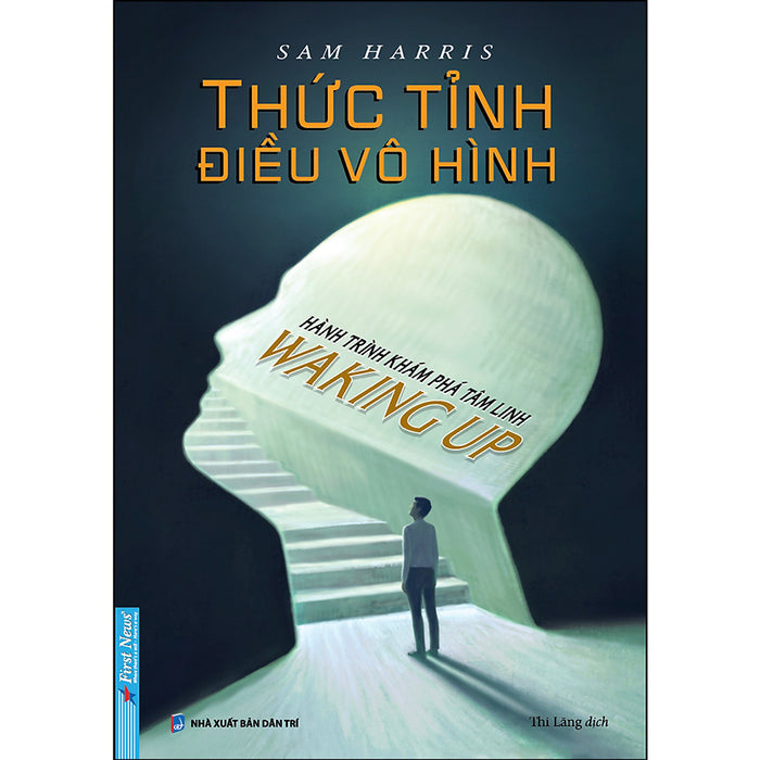 Thức Tỉnh Điều Vô Hình (Hành Trình Khám Phá Tâm Linh)