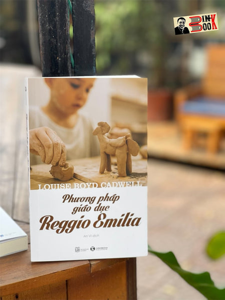 (Tái Bản Đổi Bìa 2023) Phương Pháp Giáo Dục Reggio Emilia – Louise Boyd Cadwell – Nguyễn Hà An Dịch – Thái Hà – Nxb Lao Động