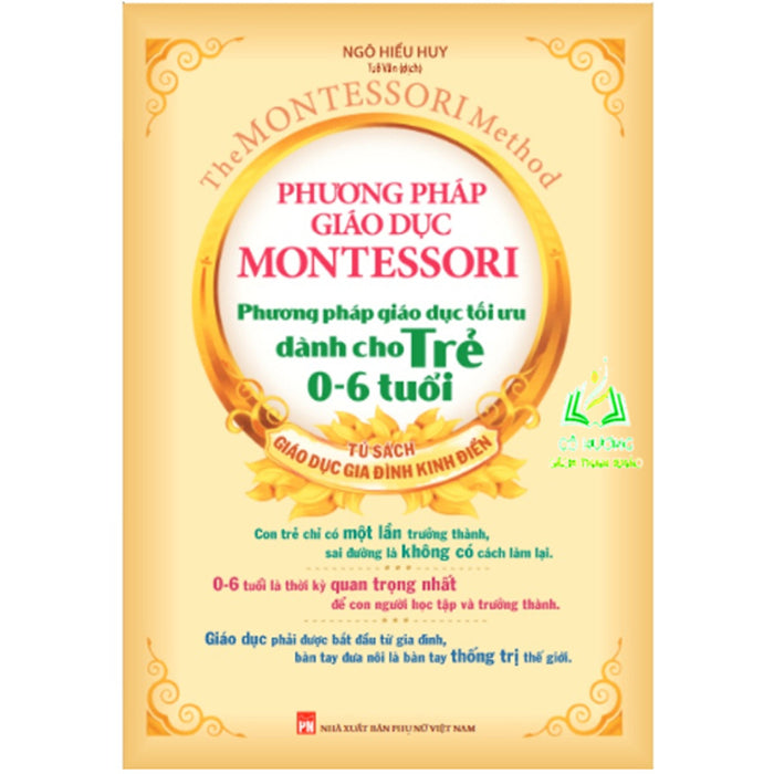 Sách- Phương Pháp Giáo Dục Montessori - Phương Pháp Giáo Dục Tối Ưu Dành Cho Trẻ 0-6 Tuổi ( Tái Bản) (Ml)