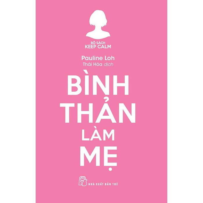 Keep Calm-Bình Thản Làm Mẹ - Bản Quyền