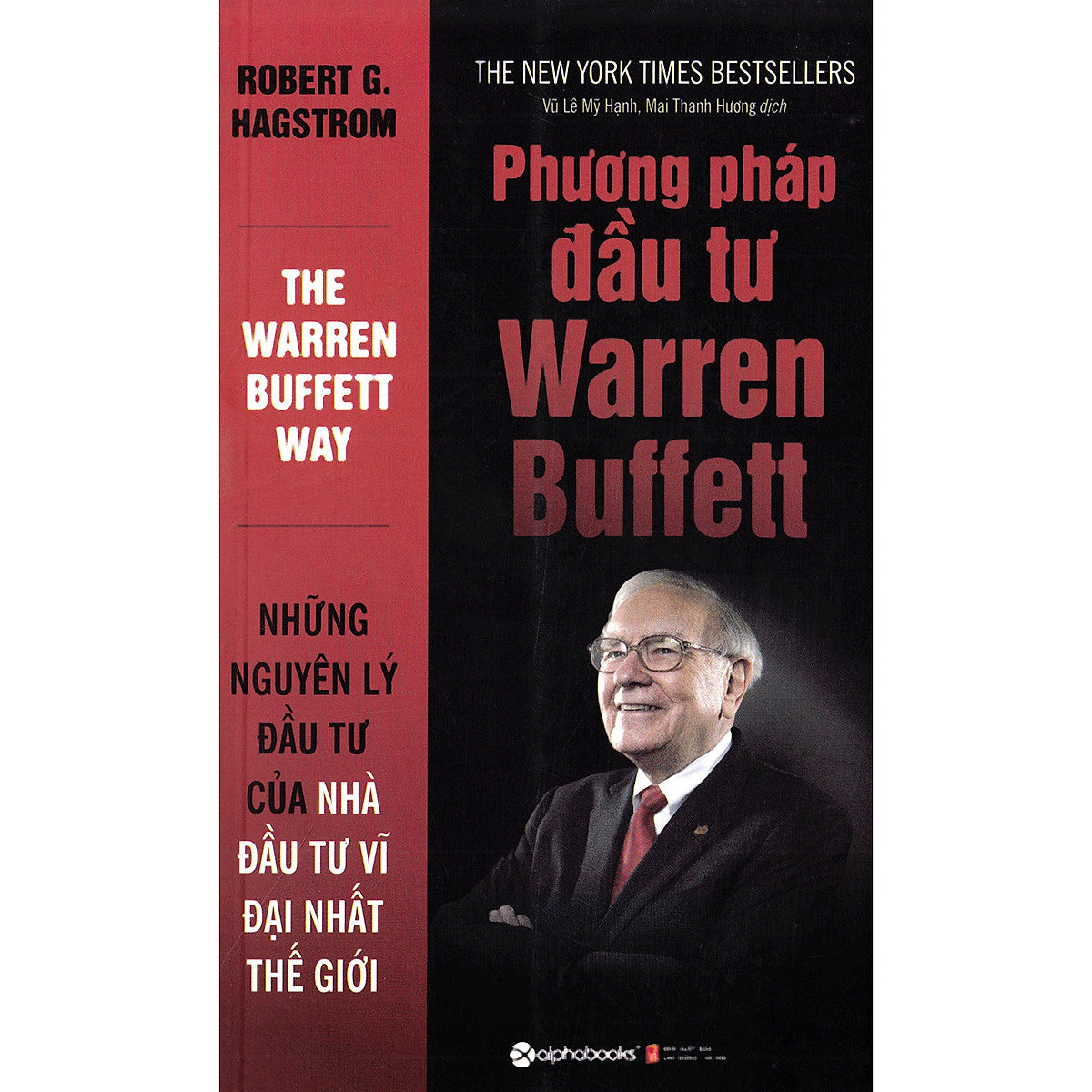 Phương Pháp Đầu Tư Warren Buffett: Những Nguyên Lý Đầu Tư Của Nhà Đầu Tư Vĩ Đại Nhất Thế Giới - Tặng Sổ Tay Giá Trị (Khổ A6 Dày 200 Trang)