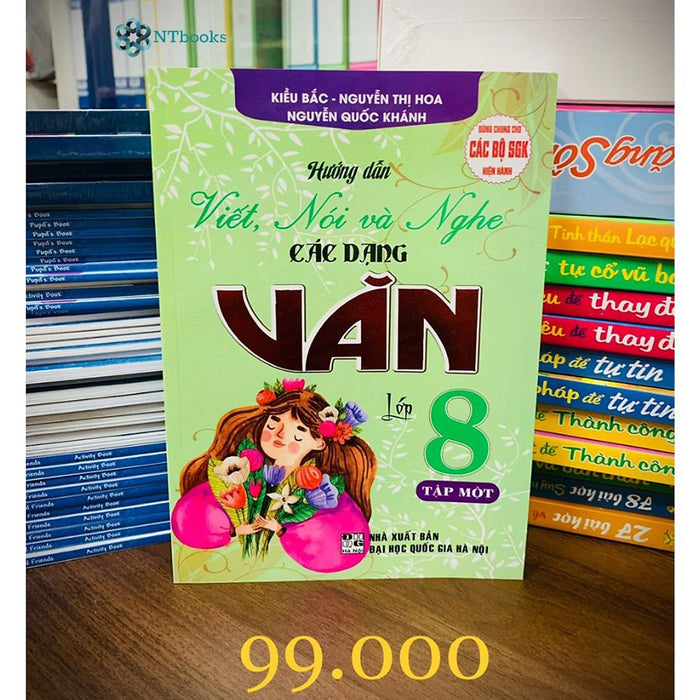 Sách Hướng Dẫn Viết, Nói Và Nghe Các Dạng Văn Lớp 8 Tập 1 - Dùng Chung Cho Các Bộ Sgk Hiện Hành