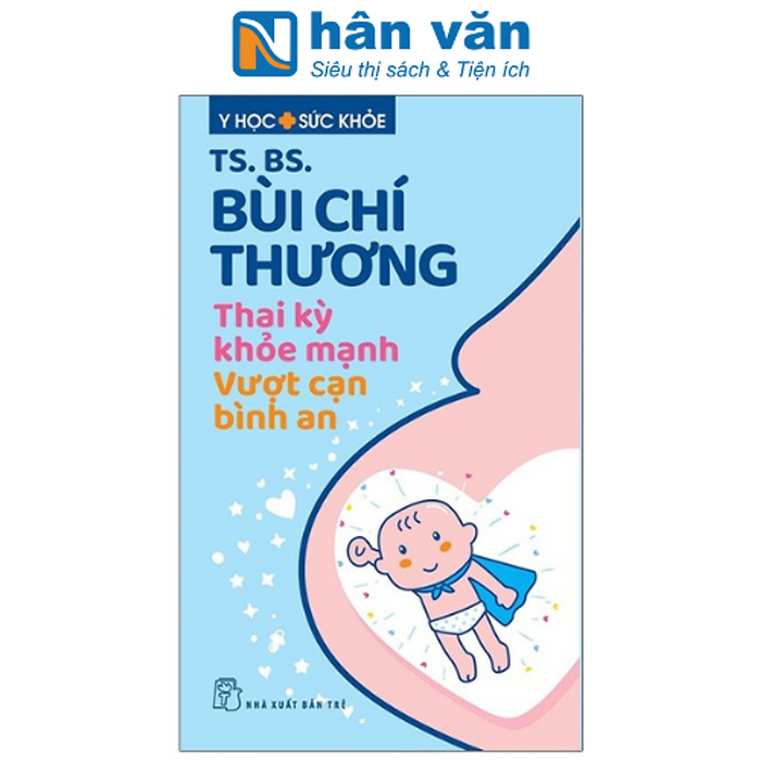 Y Học Sức Khỏe - Thai Kỳ Khỏe Mạnh - Vượt Cạn Bình An