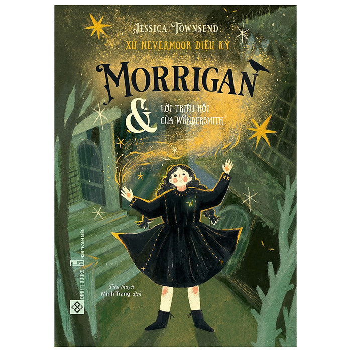 Xứ Nevermoor Diệu Kỳ - Morrigan Và Lời Triệu Hồi Của Wundersmith