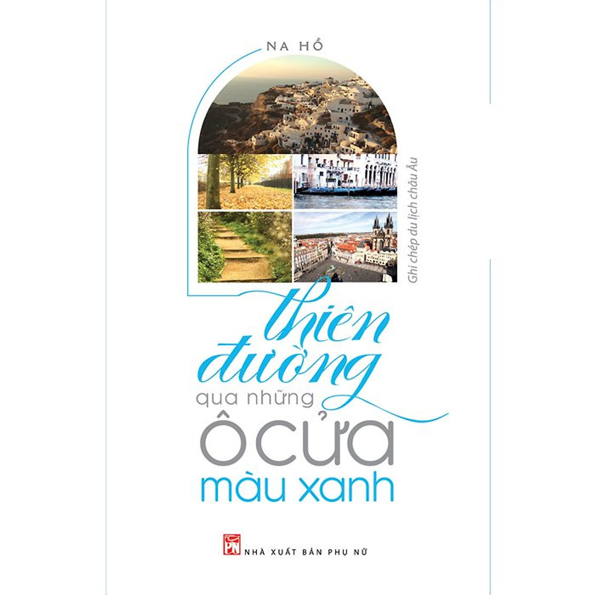 Thiên Đường Qua Những Ô Cửa Màu Xanh