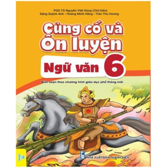 Củng Cố Và Ôn Luyện Ngữ Văn Lớp 6 - Theo Chương Trình Gdpt Mới - Nd