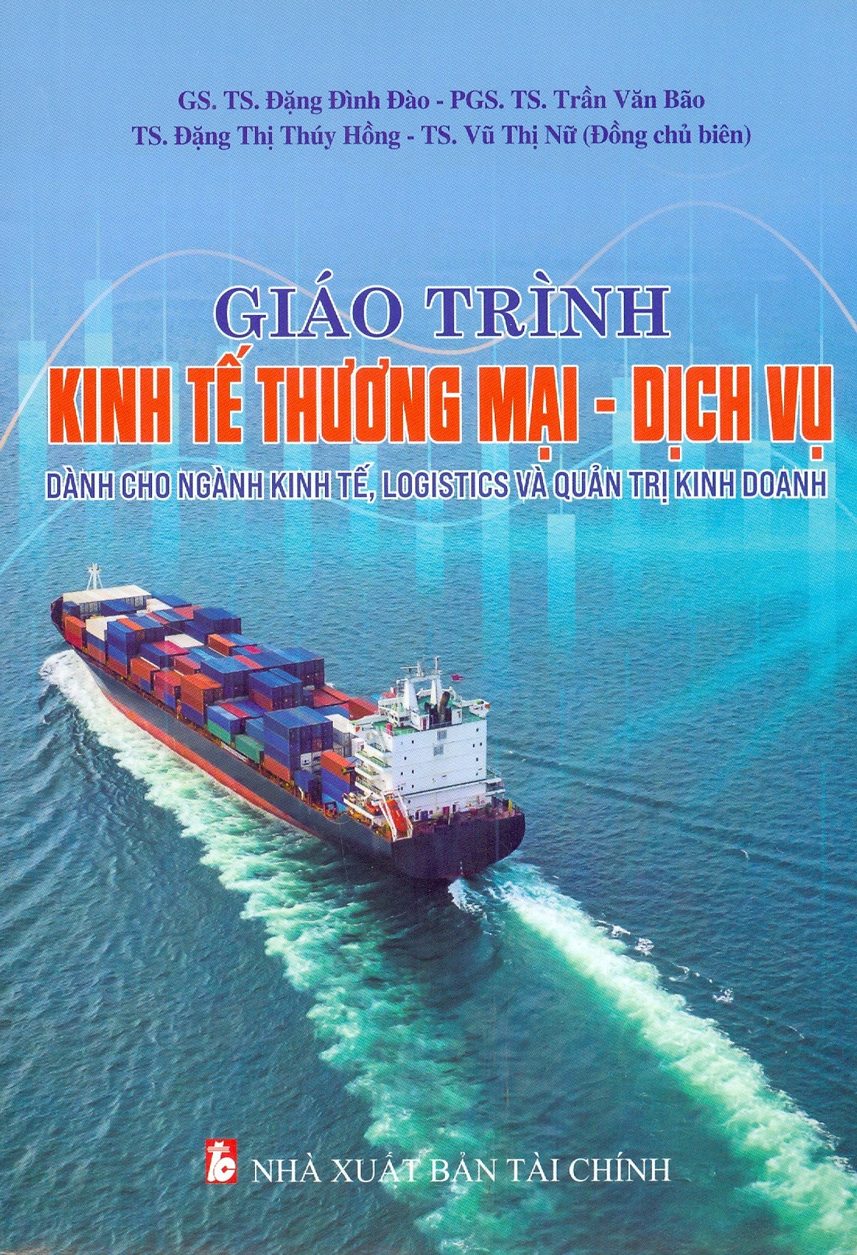 Giáo Trình Kinh Tế Thương Mại - Dịch Vụ (Dành Cho Ngành Kinh Tế, Logistics Và Quản Trị Kinh Doanh)