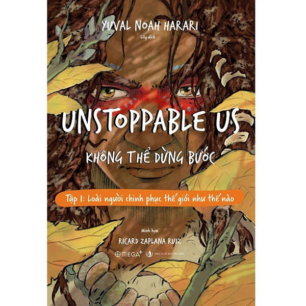 Sách - Unstoppable Us – Không Thể Dừng Bước (Tập 1: Loài Người Chinh Phục Thế Giới Như Thế Nào?)