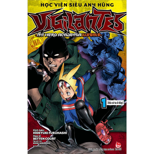 Học Viện Siêu Anh Hùng Vigilantes - My Hero Academia Illegals - Tập 1: Đã Có Ta Ở Đây