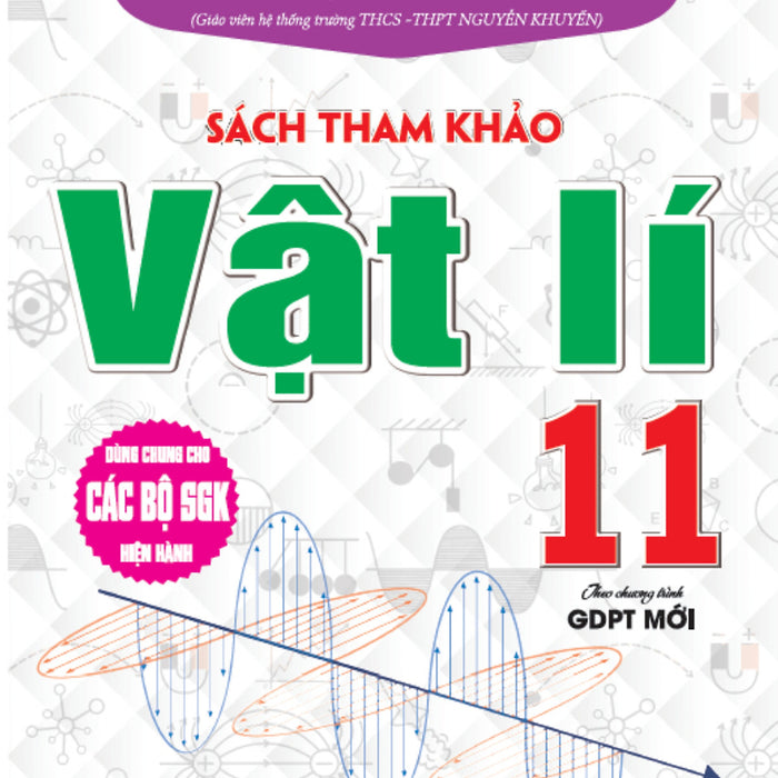 Sách Tham Khảo Vật Lí 11 - Biên Soạn Theo Chương Trình Gdpt Mới