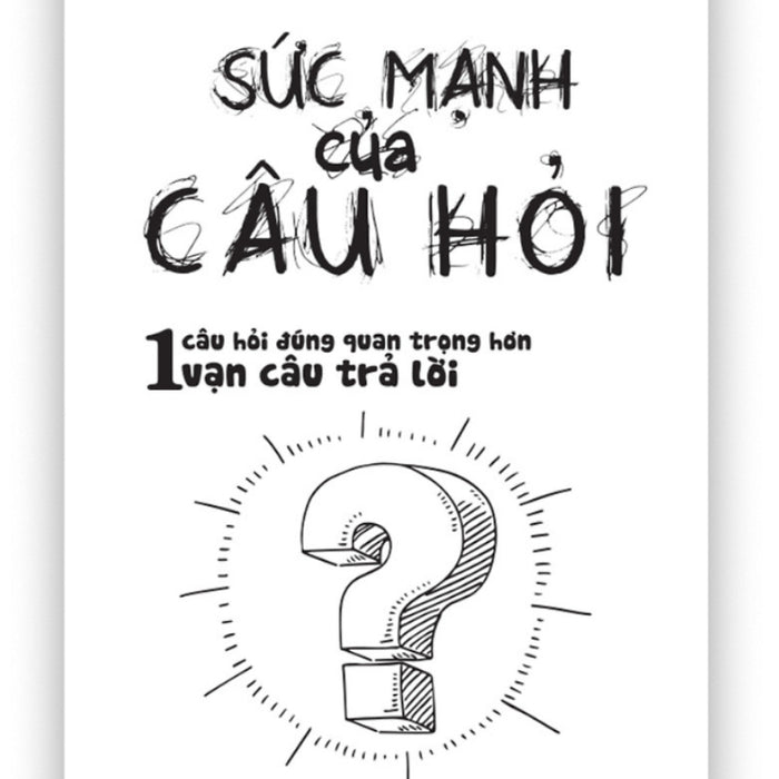 Sức Mạnh Của Câu Hỏi (Sbooks)