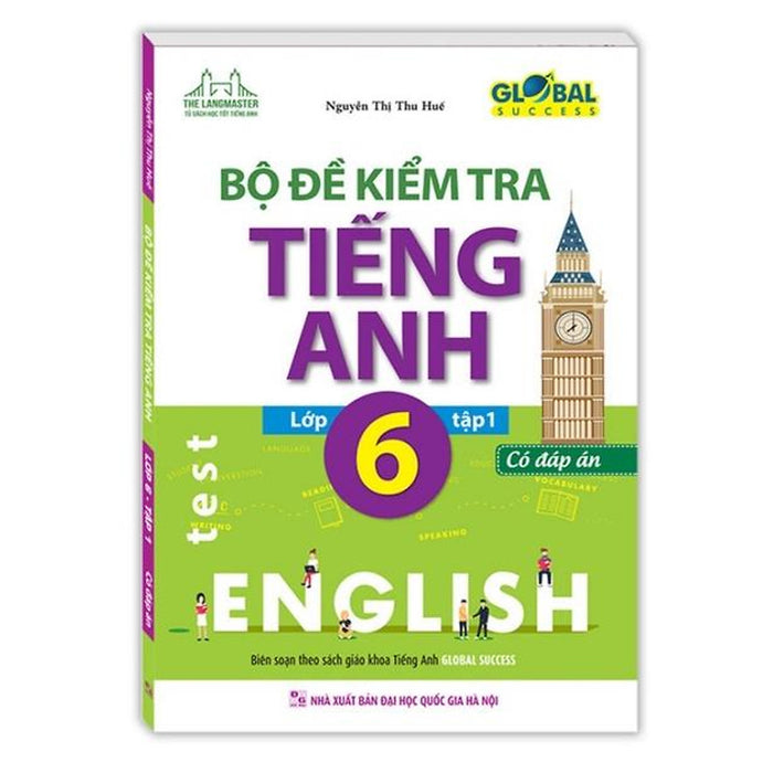 Sách - Global Success Bộ Đề Kiểm Tra Tiếng Anh Lớp 6 Tập 1 (Có Đáp Án)