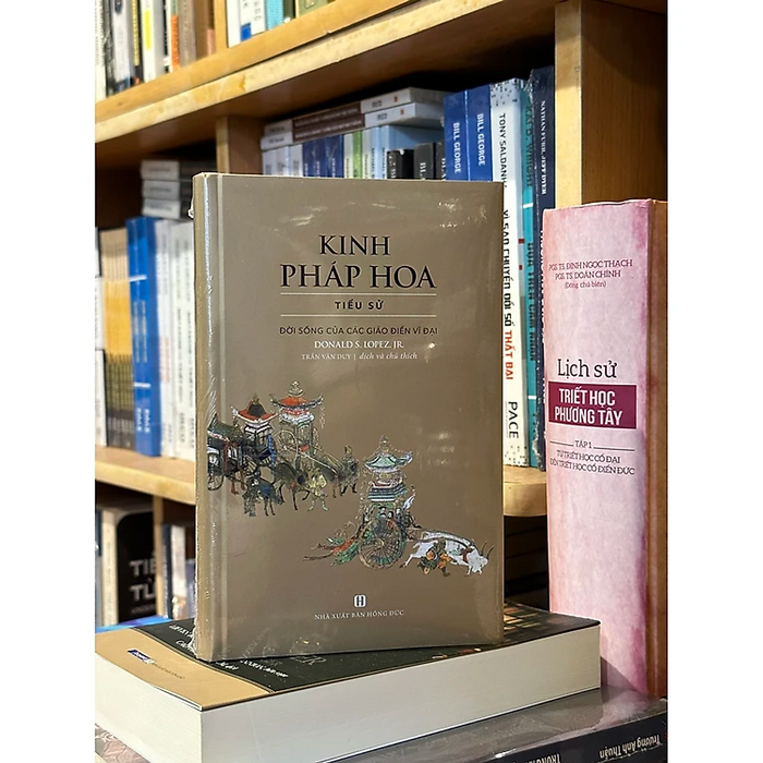 Kinh Pháp Hoa: Tiểu Sử Đời Sống Của Các Giáo Điển Vĩ Đại - Donald S. Lopez, Jr. - (Tái Bản 2023)