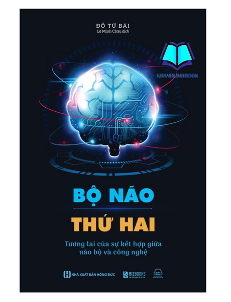 Sách - Bộ Não Thứ Hai: Tương Lai Của Sự Kết Hợp Giữa Não Bộ Và Công Nghệ (Mc)