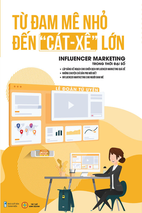 Đam Mê Nhỏ Đến Cát Xê Lớn - Infulencer Marketing Trong Thời Đại Số - Tác Giả Lê Đoàn Tú Uyên