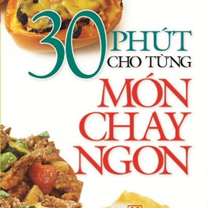 30 Phút Cho Từng Món Chay Ngon
