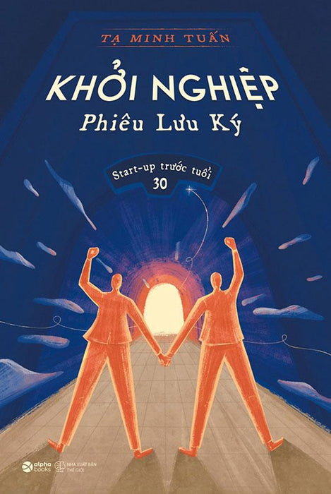 Khởi Nghiệp Phiêu Lưu Ký (Tái Bản Năm 2023)