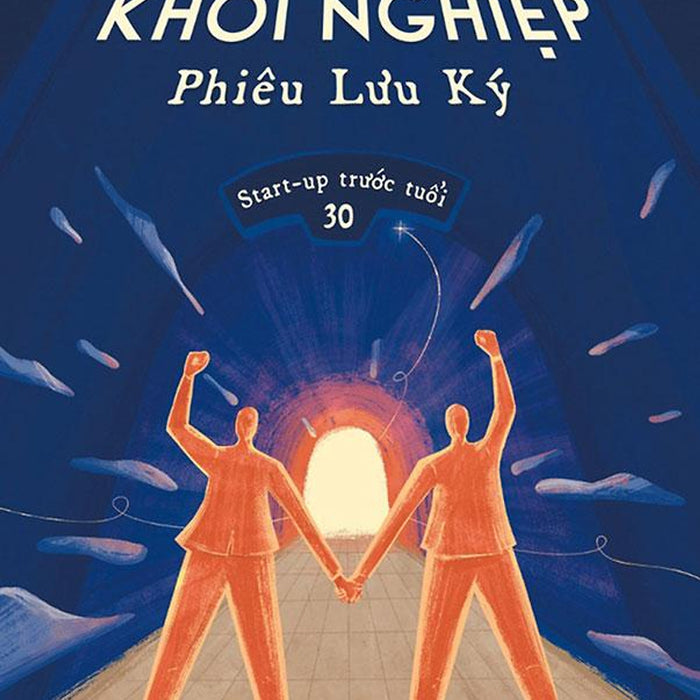 Khởi Nghiệp Phiêu Lưu Ký (Tái Bản Năm 2023)