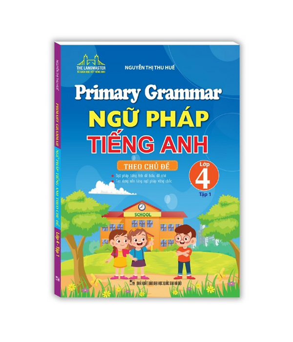 Sách - Primary Grammar - Ngữ Pháp Tiếng Anh Theo Chủ Đề Lớp 4 Tập 1