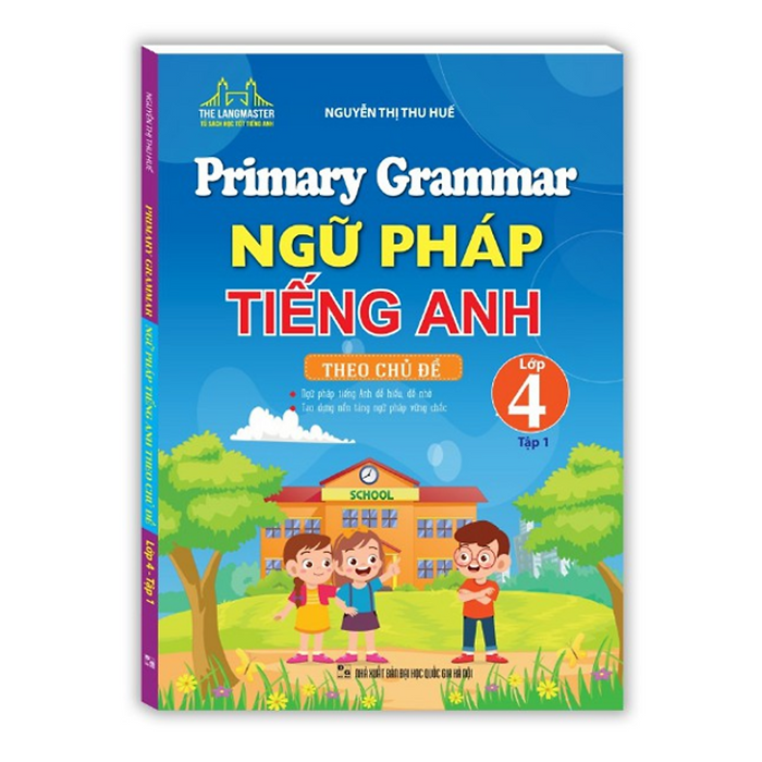 Sách - Primary Grammar - Ngữ Pháp Tiếng Anh Theo Chủ Đề Lớp 4 Tập 1