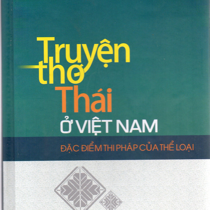 Truyện Thơ Thái Ở Việt Nam - Đặc Điểm Thi Pháp Của Thể Loại